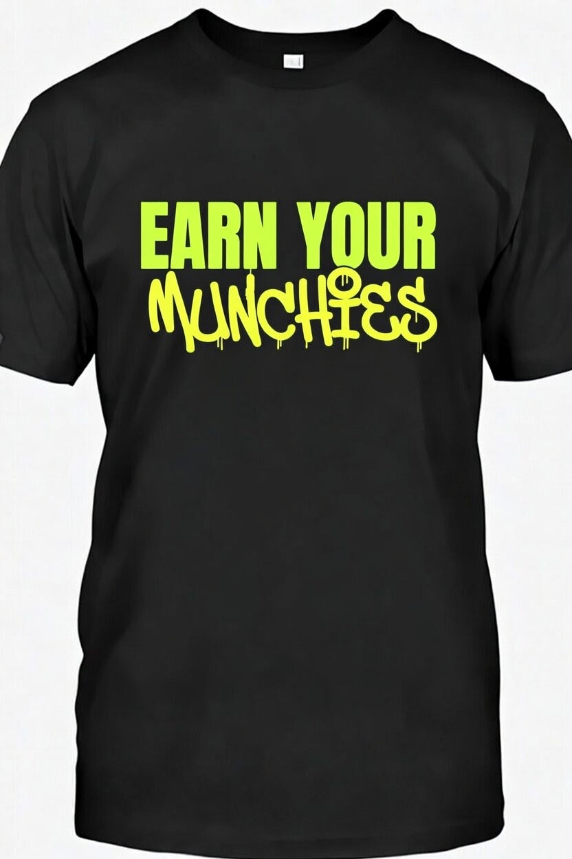 Earn Your Munchies TeeEarn Your Booze