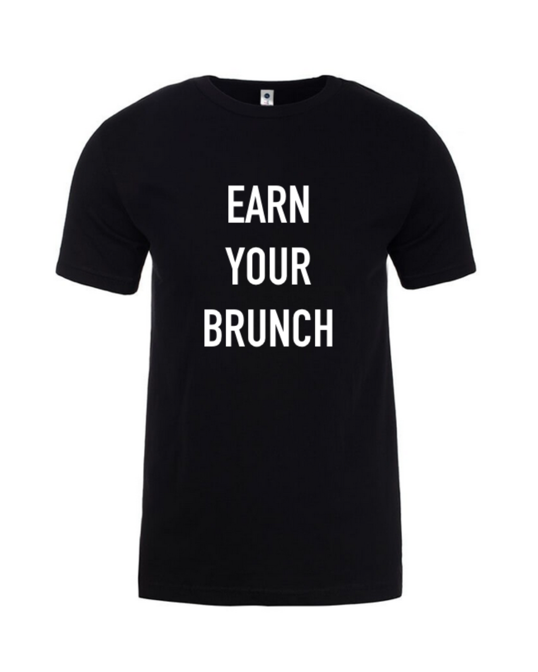 Earn Your Brunch TeeEarn Your Booze
