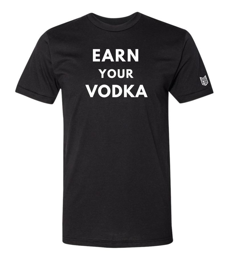 EARN YOUR VODKA - MEN'S TEEEarn Your Booze