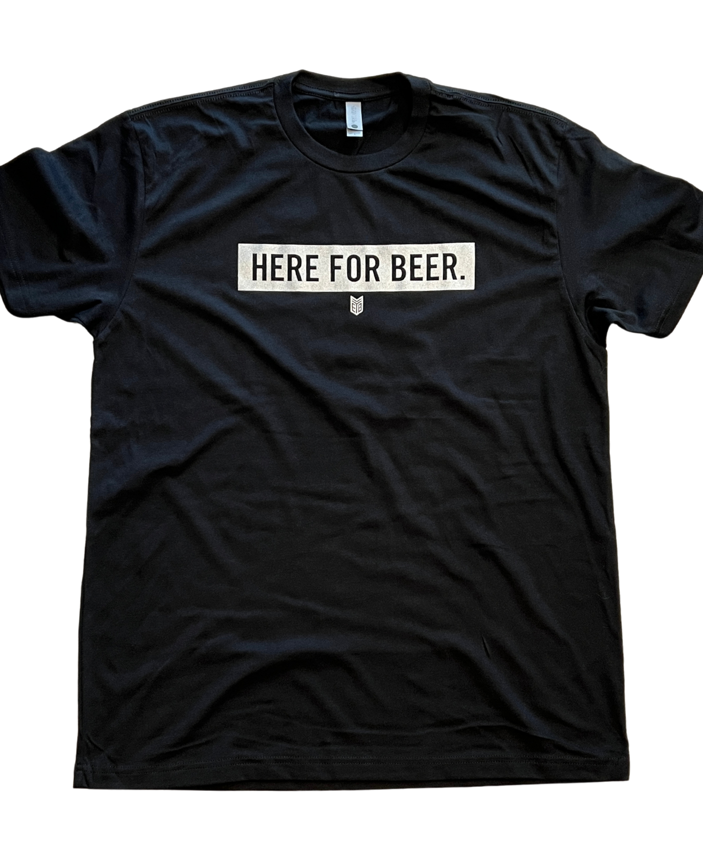 Here For Beer T-shirt UnisexEarn Your Booze