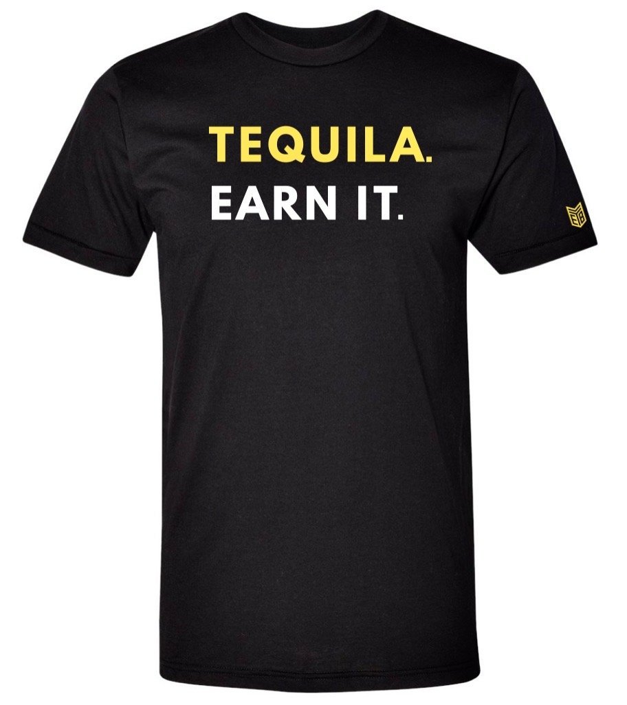 Tequila Earn It Men's T-shirtEarn Your Booze